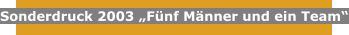 Sonderdruck 2003 „Fünf Männer und ein Team“
