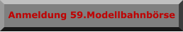 Anmeldung 59.Modellbahnbörse