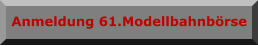 Anmeldung 61.Modellbahnbörse