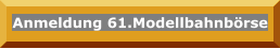 Anmeldung 61.Modellbahnbörse